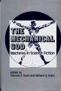 The Mechanical God: Machines in Science Fiction cover