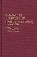 Changing Jewish Life: Service Delivery and Planning in the 1990s cover