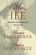 Mrs. Ike: Memories and Reflections on the Life of Mamie Eisenhower cover
