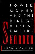 Skadden Power, Money, and the Rise of a Legal Empire cover
