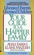 Liberated Parents, Liberated Children Your Guide to a Happier Family cover
