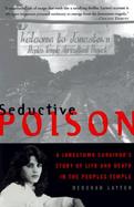 Seductive Poison A Jonestown Survivor's Story of Life and Death in the Peoples Temple cover
