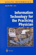 Information Technology for the Practicing Physician cover