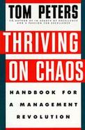 Thriving on Chaos: Handbook for a Management Revolution cover
