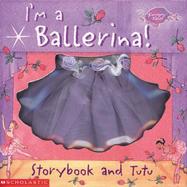 I'm a Ballerina!: Storybook and Tutu cover