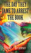 The Day They Came to Arrest the Book cover