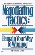 Negotiating Tactics Bargain Your Way to Winning cover