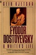 Fydor Dostoyevsky: A Writer's Life cover
