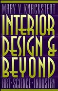 Interior Design and Beyond: Art, Science, Industry cover
