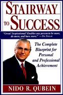 Stairway to Success: The Complete Blueprint for Personal and Professional Achievement cover