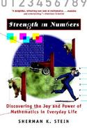 Strength in Numbers Discovering the Joy and Power of Mathematics in Everyday Life cover