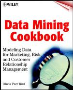 Data Mining Cookbook Modeling Data for Marketing, Risk, and Customer Relationship Management cover