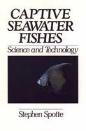 Captive Seawater Fishes Science and Technology cover