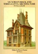 Victorian Brick and Terra-Cotta Architecture in Full Color/160 Plates cover