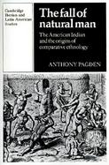 The Fall of Natural Man The American Indian and the Origins of Comparative Ethnology cover