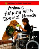 Animals Helping with Specials Needs cover