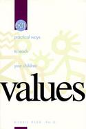 501 Practical Ways to Teach Your Children Values cover