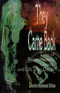 They Came Back Tales of Reincarnation, Ghosts and Life After Death cover