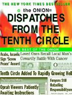 Dispatches from the Tenth Circle The Best of the Onion cover