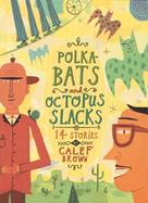 Polkabats and Octopus Slacks: 14 Stories with CD (Audio) cover