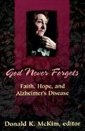 God Never Forgets Faith, Hope, and Alzheimer's Disease cover
