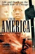 Our America Life and Death on the South Side of Chicago cover