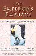 The Emperor's Embrace: Reflections on Animal Families and Fatherhood cover