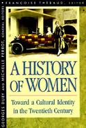 History of Women in the West Toward a Cultural Identity in the 20th Century (volume5) cover