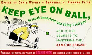 Keep Eye on Ball, is Most Important One Thing I Tell You: And Other Secrets to Mastering The... cover