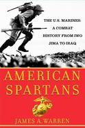 American Spartans The U.S. Marines In Combat History, From Iwo Jima To Iraq cover