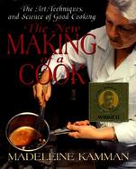 The New Making of a Cook The Art, Techniques and Science of Good Cooking cover