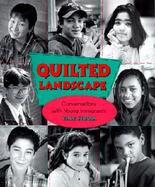 Quilted Landscapes: Conversations with Young Immigrants cover