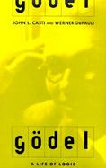 Godel: A Life of Logic cover