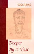 Deeper by a Tear A Collection of Short Stories cover