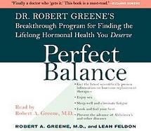 Perfect Balance Dr. Robert Greene's Breakthrough Program For Finding The Lifelong Hormonalhealth You Deserve cover