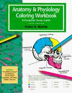 Anatomy and Physiology Coloring Workbook, The: A Complete Study Guide cover
