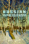 Russian Impressionism: Paintings 1870-1970 cover