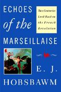 Echoes of the Marseillaise Two Centuries Look Back on the French Revolution cover