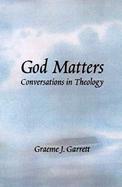 God Matters Conversations in Theology cover