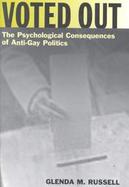 Voted Out The Psychological Consequences of Anti-Gay Politics cover