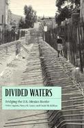 Divided Waters Bridging the U.S.-Mexico Border cover
