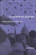 Fin De Millenaire Budapest Metamorphoses of Urban Life cover