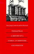 The Bastille A History of a Symbol of Despotism and Freedom cover