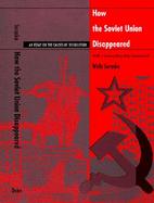 How the Soviet Union Disappeared An Essay on the Causes of Dissolution cover