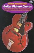 Guitar Picture Chords Over 750 Standard, Useful Chord Forms Presented in Easy-To-Read Diagrams and Clear, Close-Up Photos cover