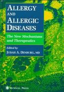 Allergy and Allergic Diseases The New Mechanisms and Therapeutics cover
