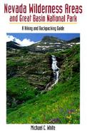 Nevada Wilderness Areas and Great Basin National Park: A Hiking and Backpacking Guide cover