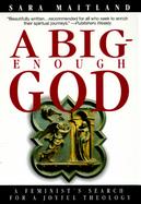 A Big Enough God: A Feminist's Search for a Joyful Theology cover