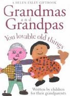 Grandmas and Grandpas (You Lovable Old Things) cover