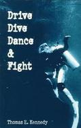 Drive, Dive, Dance & Fight cover